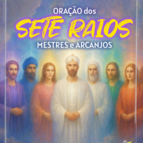 Oração dos 7 Raios, Mestres e Arcanjos